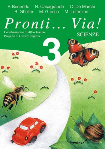Pronti... via! Scienze. Per la 3ª classe elementare - Alfeo Tosatto, GROSSO MARINA - Libro Tredieci 2002, Pronti... via! | Libraccio.it