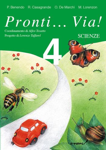 Pronti... via! Scienze. Per la 4ª classe elementare - P. Benendo, Giliana Casagrande, Lorenzon - Libro Tredieci 2002, Pronti... via! | Libraccio.it