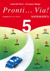 Pronti... via! Matematica. Per la 5ª classe elementare