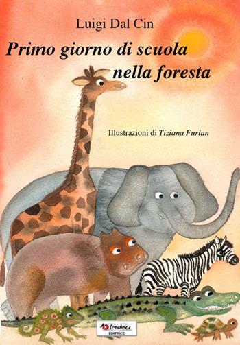 Primo giorno di scuola nella foresta - Luigi Dal Cin - Libro Tredieci 2004, Senza confini | Libraccio.it