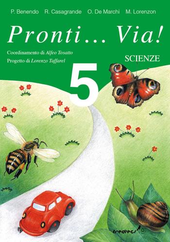 Pronti... via! Scienze. Per la 5ª classe elementare - Rosanna Casagrande, GROSSO MARINA - Libro Tredieci 2002, Pronti... via! | Libraccio.it