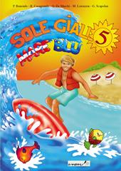 Sole giallo, mare blu. Vacanze. Per la 5ª classe elementare