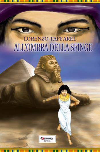 All'ombra della sfinge - Lorenzo Taffarel - Libro Tredieci 2010, Sulle ali del tempo | Libraccio.it
