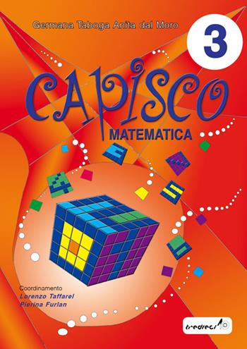 Capisco matematica. Per la Scuola elementare. Vol. 3 - Germana Taboga - Libro Tredieci 2010 | Libraccio.it
