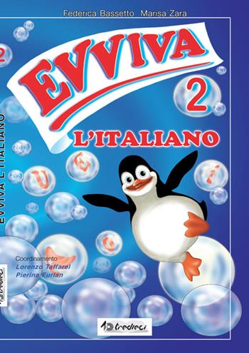 Evviva l'italiano. Per la 2ª classe elementare - Marisa Zara, Federica Bassetto - Libro Tredieci 2010 | Libraccio.it