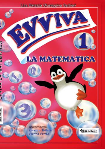 Evviva la matematica. Vol. 1 - Giuseppina Barbieri, Lina Barazza - Libro Tredieci 2011 | Libraccio.it