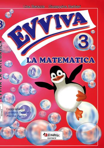 Evviva le matematica. Vol. 3 - Giuseppina Barbieri, Lina Barazza - Libro Tredieci 2012 | Libraccio.it