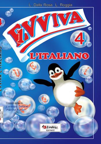 Evviva l'italiano! Per la 4ª classe elementare - Liliana Roggia, Lauretta Dalla Rosa - Libro Tredieci 2012 | Libraccio.it