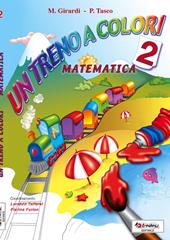 Un treno a colori. Matematica. Per la Scuola elementare. Vol. 2