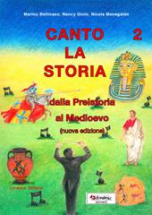 Canto la storia. Dalla preistoria al Medioevo. Con CD Audio. Vol. 2