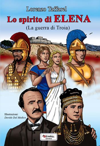 Lo spirito di Elena (La guerra di Troia) - Lorenzo Taffarel - Libro Tredieci 2012 | Libraccio.it