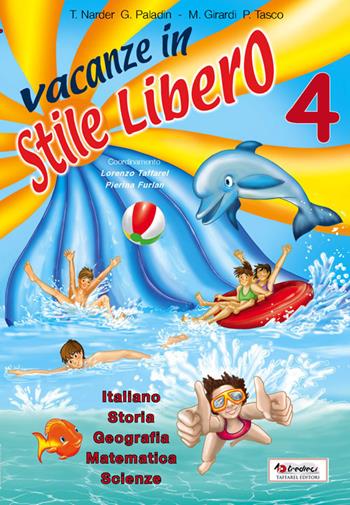 Vacanze in stile libero. Per la 4ª classe elementare  - Libro Tredieci 2013 | Libraccio.it