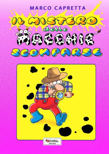 Il mistero delle macchie scomparse - Marco Capretta - Libro Tredieci 2014, Senza confini | Libraccio.it