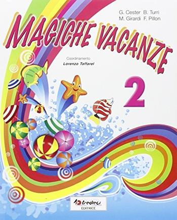 Magiche vacanze. Per la Scuola elementare. Vol. 2  - Libro Tredieci 2015 | Libraccio.it