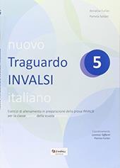 Nuovo Traguardo INVALSI italiano. Vol. 5
