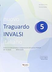 Nuovo Traguardo INVALSI italiano. Per la Scuola elementare. Vol. 5