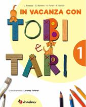 In vacanza con Tobi e Tari. Per la 1ª classe elementare