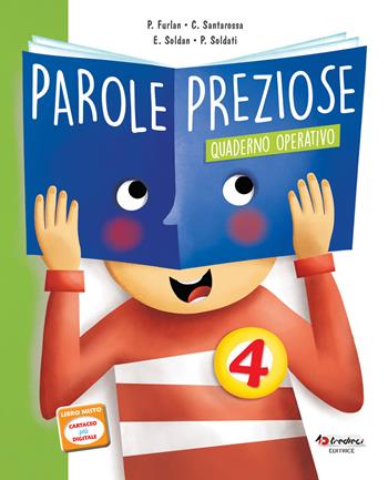 Parole preziose. Per la 4ª classe della Scuola elementare.  - Libro Tredieci 2018 | Libraccio.it