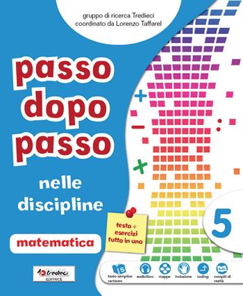 Passo dopo passo nelle discipline. Matematica-Scienze. Con e-book. Con espansione online. Vol. 5  - Libro Tredieci 2019 | Libraccio.it