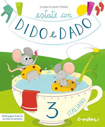 Estate con Dido e Dado. Italiano. Per la Scuola elementare. Vol. 3 - Lorenzo Taffarel - Libro Tredieci 2020 | Libraccio.it