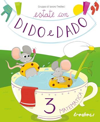Estate con Dido e Dado. Matematica. Vol. 3  - Libro Tredieci 2020 | Libraccio.it