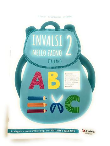 Invalsi nello zaino. Italiano. Per la 2ª classe elementare - Pierina Furlan, Catya Santarossa, Pamela Soldati - Libro Tredieci 2021 | Libraccio.it