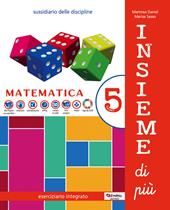 Insieme di più. Scientifico. Con Matematica, Scienze, Quaderno degli esercizi di matematica. Per la 5ª classe elementare. Con e-book. Con espansione online. Vol. 2