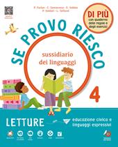 Se provo riesco di più. Sussidiario dei linguaggi. Per la 4 ? classe della Scuola elementare. Con e-book. Con espansione online. Vol. 1