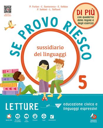 Se provo riesco di più. Sussidiario dei linguaggi. Per la 5 ? classe della Scuola elementare. Vol. 2 - Catya Santarossa, Elena Soldan, Pamela Soldati - Libro Tredieci 2024 | Libraccio.it