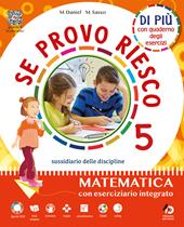 Se provo riesco di più. Sussidiario delle discipline: Area scientifica. Per la 5 ? classe della Scuola elementare. Con e-book. Con espansione online. Vol. 2