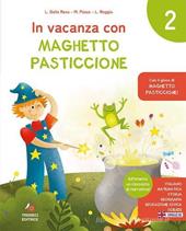 In vacanza con Maghetto Pasticcione. Classe 2ª