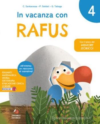 In vacanza con Rafus. Per la Scuola elementare. Vol. 4 - Catya Santarossa, Germana Taboga, Pamela Soldati - Libro Tredieci 2024 | Libraccio.it