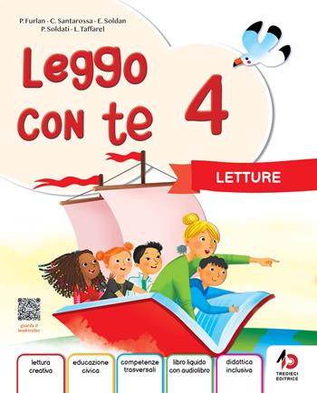 Leggo con te. Con Letture, Grammatica con Eserciziario e Mappe, Laboratorio di Lettoscrtittura, Il libro delle educazioni 4-5. Per la 4ª classe della Scuola primaria. Vol. 1 - Catya Santarossa, Elena Soldan, Elena Uboldi - Libro Tredieci 2025 | Libraccio.it