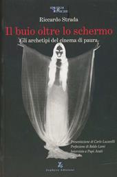 Il buio oltre lo schermo. Gli archetipi del cinema di paura