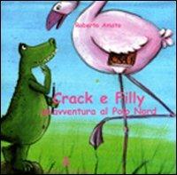 Crack e Filly. Un'avventura al Polo Nord - Roberto Amato - Libro Zephyro Edizioni 2010 | Libraccio.it