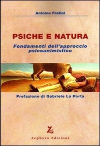 Psiche e natura - Antoine Fratini - Libro Zephyro Edizioni 2012, Anima & spirito | Libraccio.it