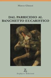 Dal parricidio al banchetto eucaristico