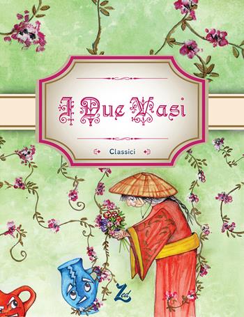 I due vasi  - Libro Zephyro Edizioni 2018, Primavera | Libraccio.it