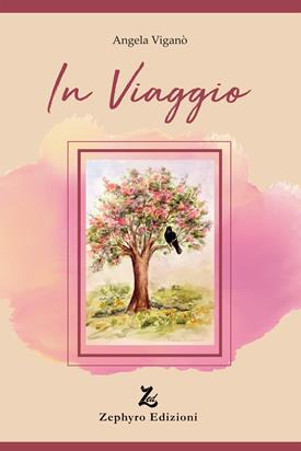 In viaggio - Angela Viganò - Libro Zephyro Edizioni 2018, Anelito | Libraccio.it