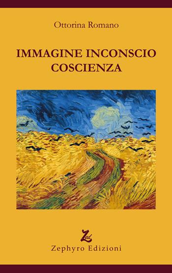 Immagine inconscio coscienza - Ottorina Romano - Libro Zephyro Edizioni 2018, Discipline | Libraccio.it