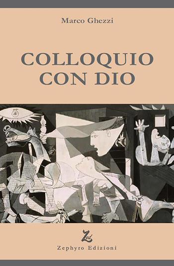 Colloquio con Dio - Marco Ghezzi - Libro Zephyro Edizioni 2019, Discipline | Libraccio.it