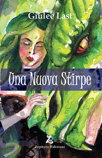 Una nuova stirpe - Giulee Last - Libro Zephyro Edizioni 2019, Primavera | Libraccio.it