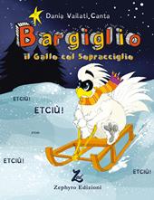 Bargiglio. Il gallo col sopracciglio