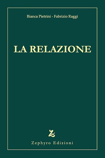 La relazione - Bianca Pietrini, Fabrizio Raggi - Libro Zephyro Edizioni 2025, Anima & spirito | Libraccio.it