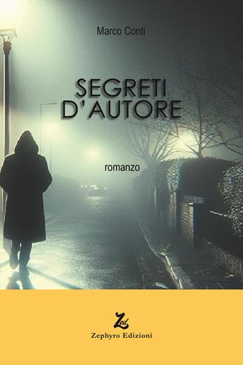 Segreti d'autore - Marco Conti - Libro Zephyro Edizioni 2024, Anelito | Libraccio.it