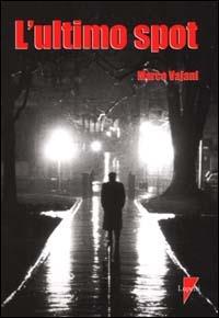L'ultimo spot - Marco Vajani - Libro Lupetti 2000, Narrativa | Libraccio.it