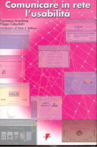 Comunicare in rete l'usabilità - Francesca Anzalone, Filippo Caburlotto - Libro Lupetti 2002, Media e new media | Libraccio.it