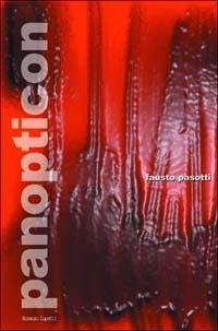 Panopticon - Fausto Pasotti - Libro Lupetti 2003, Letteratura | Libraccio.it
