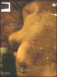 Alterazioni. Le materie della fotografia tra analogico e digitale  - Libro Lupetti 2006 | Libraccio.it
