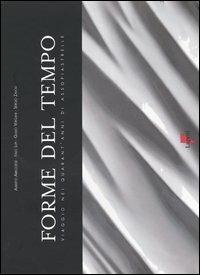 Forme del tempo. Viaggio nei quarant'anni di Assopiastrelle  - Libro Lupetti 2004 | Libraccio.it